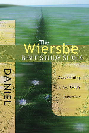 Daniel : Determining to Go God's Direction - Warren Wiersbe