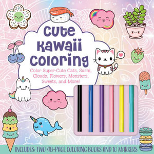 Cute Kawaii Coloring Kit : Color Super-Cute Cats, Sushi, Clouds, Flowers, Monsters, Sweets, and More! - Lulu Mayo
