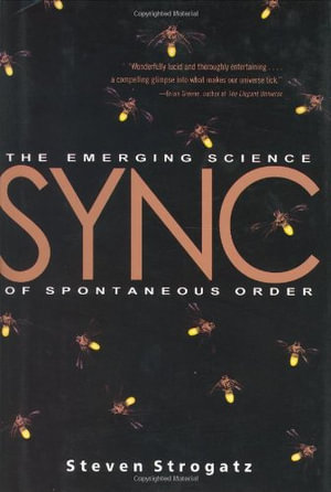 Sync : The Emerging Science of Spontaneous Order - Steven H. Strogatz