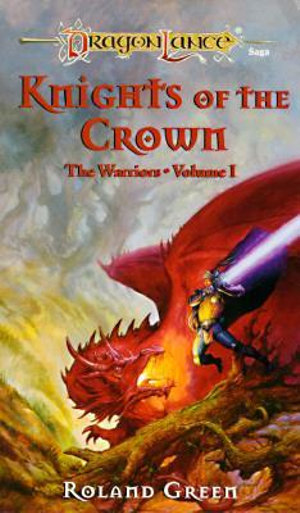 The Knights of the Crown : WARRIORS, VOL 1 - Roland Green