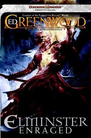 Elminster Enraged : Forgotten Realms: the Sage of Shadowdale - Ed Greenwood