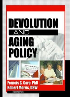Devolution and Aging Policy - Francis G Caro