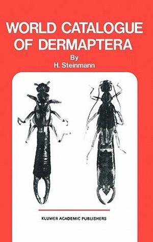 World Catalogue of Dermapters : SERIES ENTOMOLOGICA - H. Steinmann