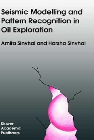 Seismic Modelling and Pattern Recognition in Oil Exploration - A. Sinvhal