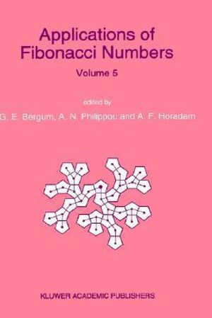 Applications of Fibonacci Numbers : Proceedings of 'The Fifth International Conference on Fibonacci Numbers and Their Applications', The University of St. Andrews, Scotland, July 20-July 24, 1992 - G.E. Bergum