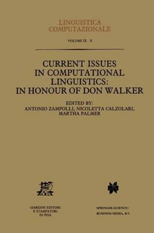 Current Issues in Computational Linguistics : In Honour of Don Walker - N. Calzolari