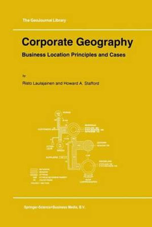 Corporate Geography : Business Location Principles and Cases - R. Laulajainen