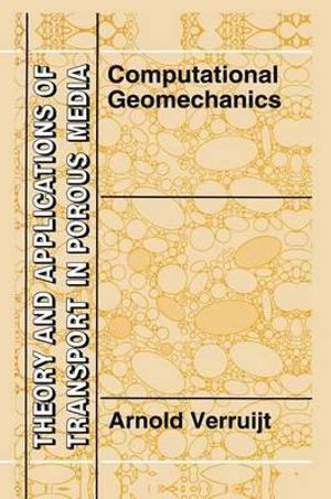 Computational Geomechanics : THEORY AND APPLICATIONS OF TRANSPORT IN POROUS-MEDIA - Arnold Verruijt