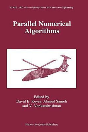 Parallel Numerical Algorithms : Icase/Larc Interdisciplinary Series in Science and Engineering, Vol 4 - David E. Keyes
