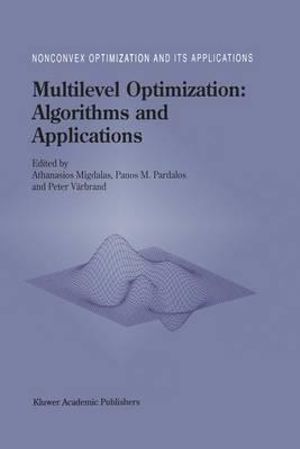 Multilevel Optimization : Algorithms and Applications : Algorithms and Applications - A. Migdalas