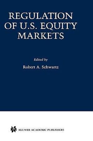 Regulation of U.S. Equity Markets : Zicklin School of Business Financial Markets - Robert A. Schwartz