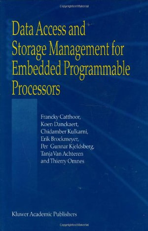 Data Access and Storage Management for Embedded Programmable Processors - Francky Catthoor