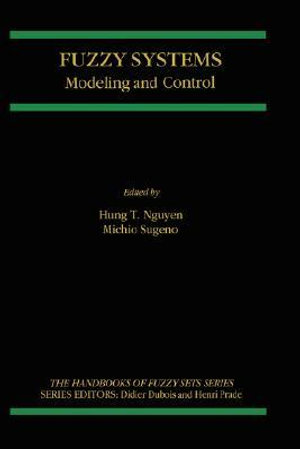 Fuzzy Systems : Modeling and Control - Hung T. Nguyen