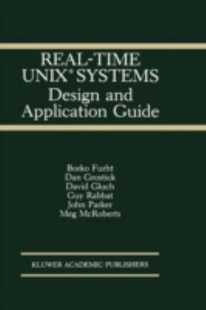 Real-Time UNIX® Systems : Design and Application Guide - Borko Furht