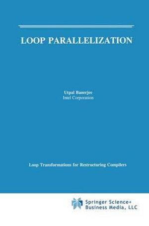 Loop Parallelization : Loop Transformations for Restructuring Compilers - Utpal Banerjee