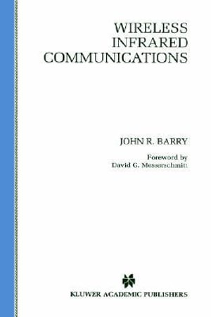 Wireless Infrared Communications : KLUWER INTERNATIONAL SERIES IN ENGINEERING AND COMPUTER SCIENCE - John R. Barry