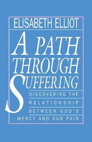 Path Through Suffering - Elisabeth Elliot