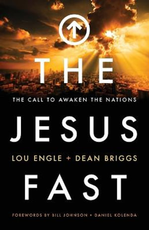 The Jesus Fast â" The Call to Awaken the Nations - Bill Johnson