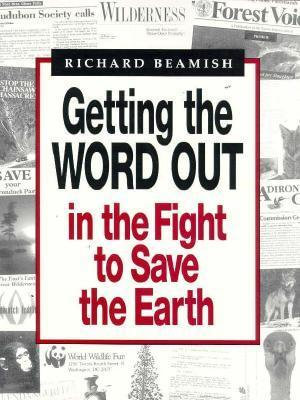 Getting the Word Out in the Fight to Save the Earth - Richard Beamish