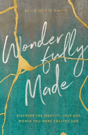 Wonderfully Made : Discover the Worth, Love, and Identity You Were Created for - Allie Marie Smith