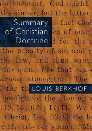 Summary of Christian Doctrine - Louis Berkhof