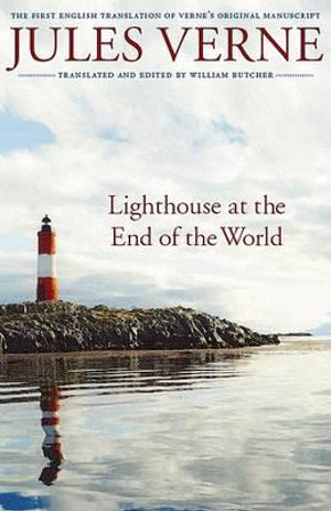 Lighthouse at the End of the World/ Le Phare Du Bout Du Monde : The First English Translation of Verne's Original Manuscript - Jules Verne
