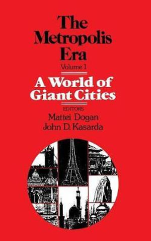 A World of Giant Cities : The Metropolis Era - Mattei Dogan