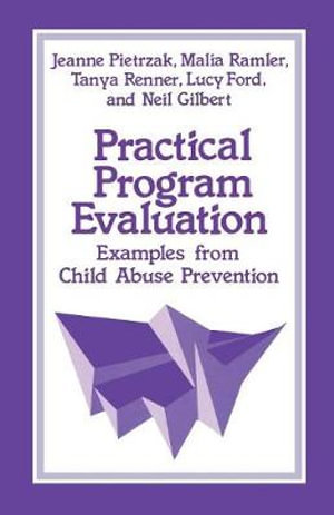 Practical Program Evaluation : Examples from Child Abuse Prevention - Jeanne Pietrzak