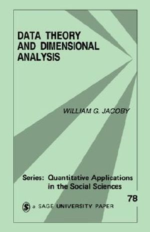Data Theory and Dimensional Analysis : Quantitative Applications in the Social Sciences - William G. Jacoby