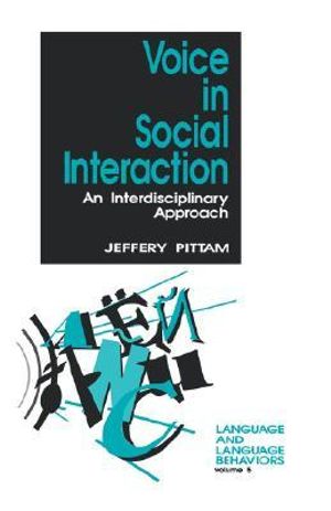 Voice in Social Interaction : An Interdisciplinary Approach - Jeff Pittam