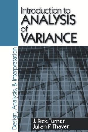 Introduction to Analysis of Variance : Design, Analyis & Interpretation - J . Rick Turner