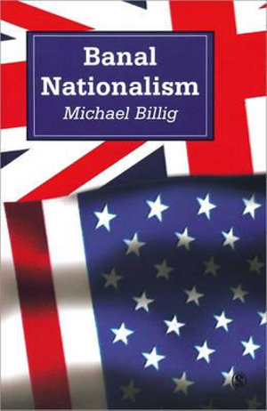 Banal Nationalism : Theory, Culture and Society - Michael Billig