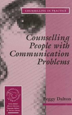 Counselling People with Communication Problems : Therapy in Practice - Peggy Dalton
