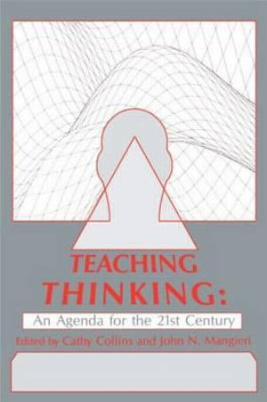 Teaching Thinking : An Agenda for the Twenty-first Century - Cathy Collins