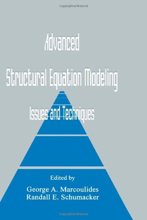 Advanced Structural Equation Model : Issues and Techniques - George A. Marcoulides