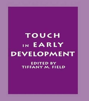 Touch in Early Development - Tiffany M. Field