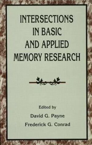 Intersections in Basic and Applied Memory Research - David G. Payne