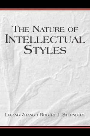 The Nature of Intellectual Styles : Educational Psychology Series - Li-fang Zhang