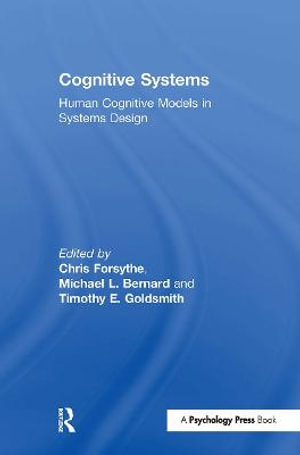 Cognitive Systems : Human Cognitive Models in Systems Design - Chris Forsythe