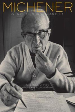 Michener : A Writer's Journey - Stephen J. May