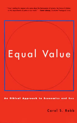 Equal Value : An Ethical Approach to Economics and Sex - Carol S. Robb