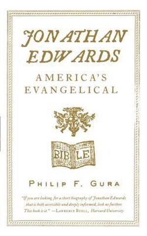 Jonathan Edwards : America's Evangelical - Philip F. Gura