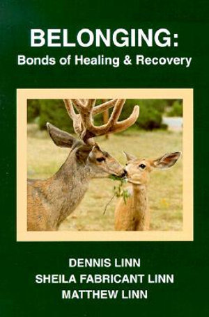 Belonging : Bonds of Healing and Recovery - Dennis Linn