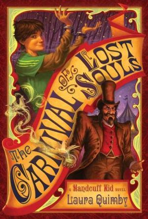 Carnival of Lost Souls :  A Handcuff Kid Novel - Laura Quimby