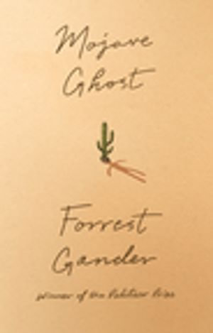 Mojave Ghost - Forrest Gander