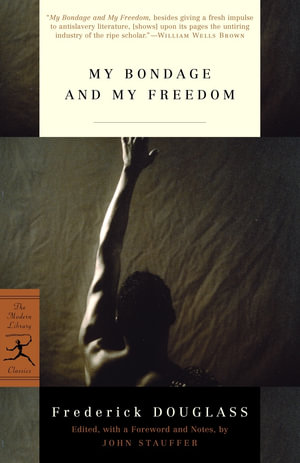 My Bondage and My Freedom : Modern Library Classics - FREDERICK DOUGLASS