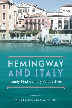 Hemingway and Italy : Twenty-First-Century Perspectives - Mark Cirino