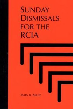 Sunday Dismissals for the Rcia - Mary K. Milne