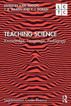 Legitimation Code Theory : Knowledge, Language, Pedagogy - Karl Maton