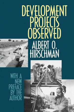Development Projects Observed : With a New Preface by the Author, Revised Edition - Albert O. Hirschman